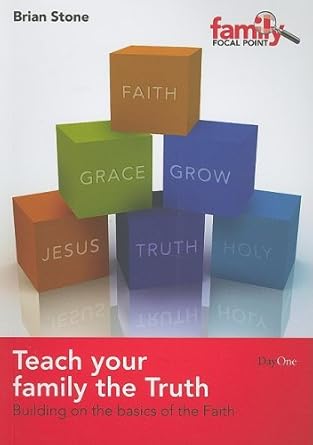 Teach Your Family the Truth: Building on the Basics of the Faith (Family Focal Point) cover image