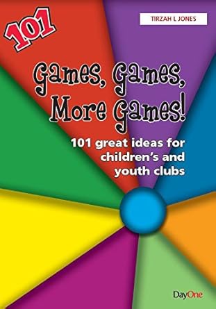 Games, Games, More Games!: 101 Great Ideas for Youth Clubs cover image