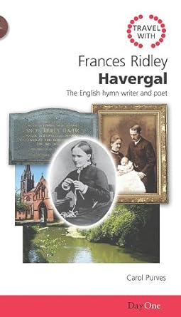 Travel with Frances Ridley Havergal: The English Hymn Writer and Poet (Day One Travel Guides) cover image
