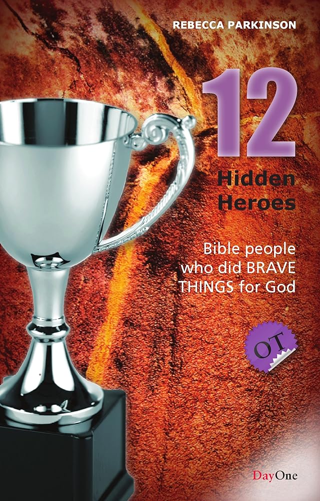 Twelve Hidden Heroes: Old Testament: Bible People Who Did Brave Things for God cover image