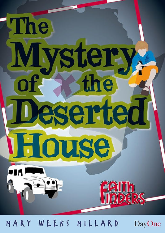 The Mystery of the Deserted House (Faith Finders) cover image