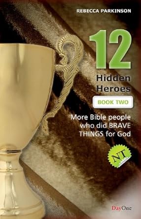12 Hidden Heroes: New Testament, Book Two: More Bible People Who Lived Behind the Scenes cover image