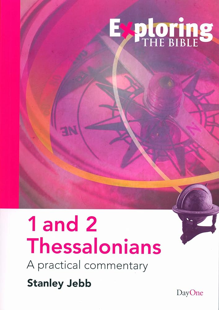 Exploring the Bible: 1 and 2 Thessalonians: A Practical Commentary cover image