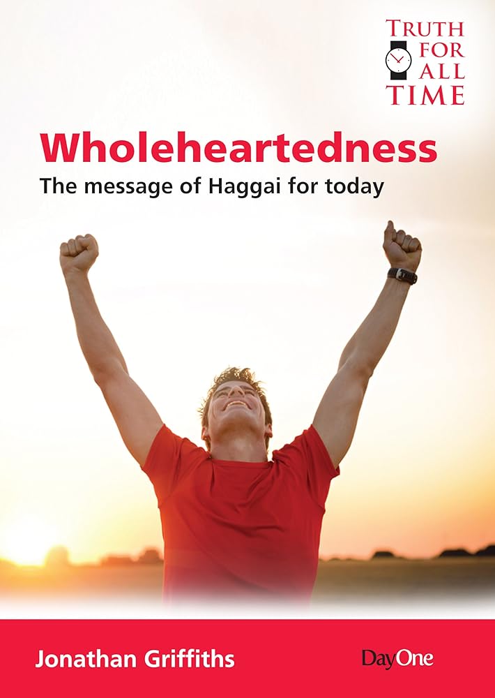 Wholeheartedness: A Message from Haggai for Today (Truth for All Time) cover image