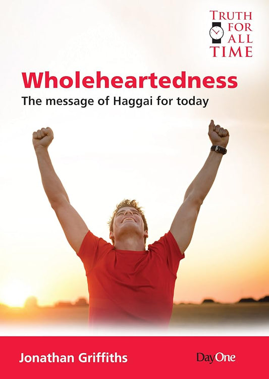 Wholeheartedness: A Message from Haggai for Today (Truth for All Time) cover image