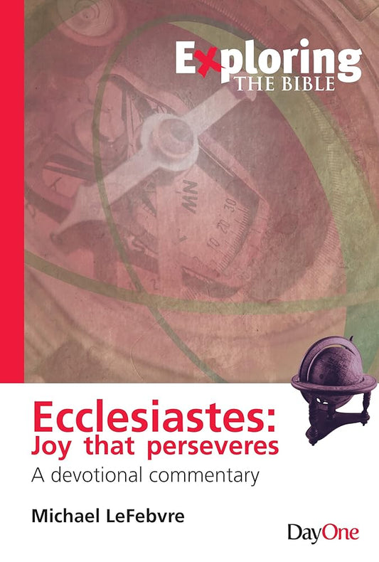 Exploring Ecclesiastes: Joy That Perseveres (Exploring the Bible) cover image