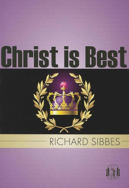 Christ Is Best (Pocket Puritans) cover image