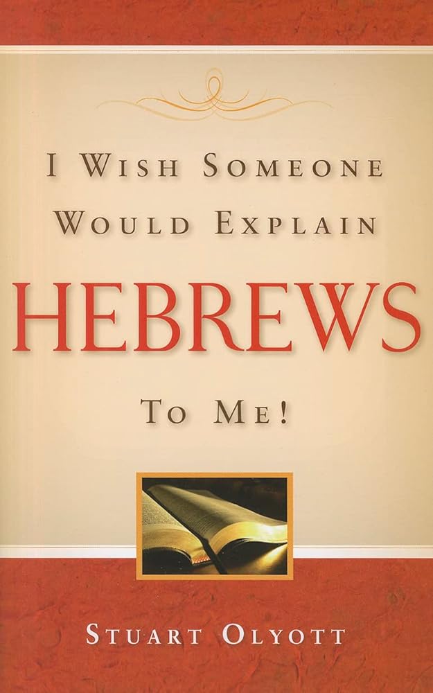 I Wish Someone Would Explain Hebrews to Me! cover image