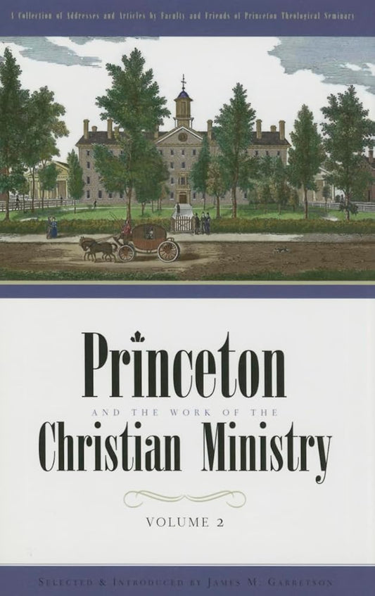 Princeton and the Work of the Christian Ministry Volume 2 cover image