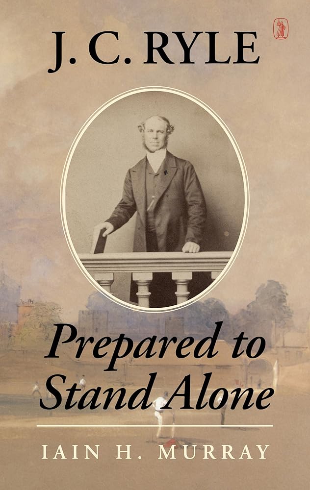 J.C. Ryle: Prepared to Stand Alone cover image