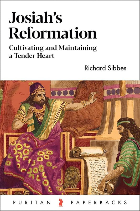 Josiah's Reformation: Cultivating and Maintaining a Tender Heart (Puritan Paperbacks) cover image
