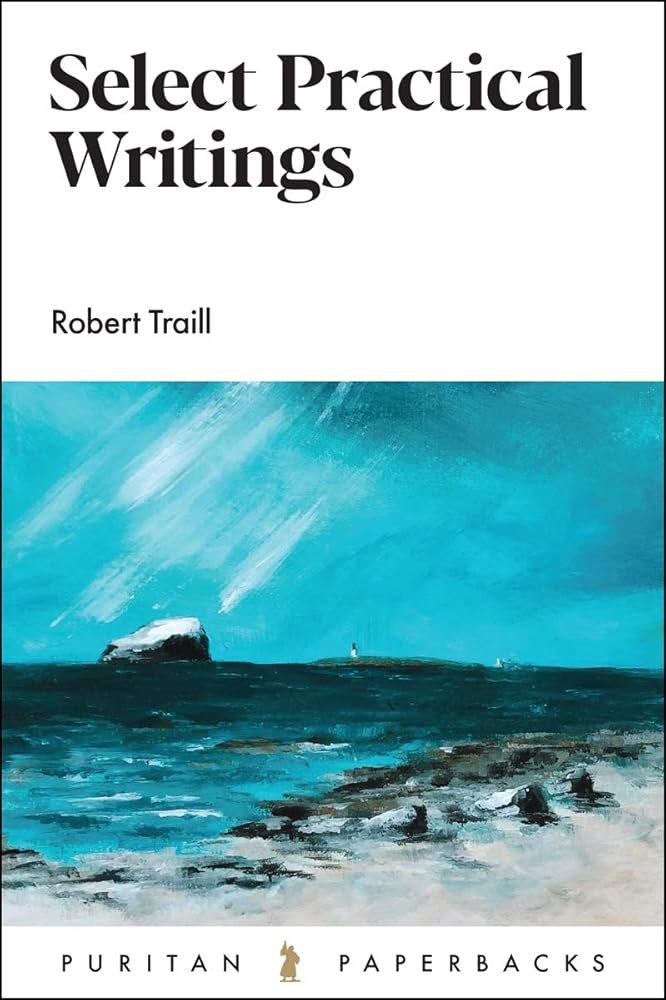 Select Practical Writings of Robert Traill (Puritan Paperbacks) cover image