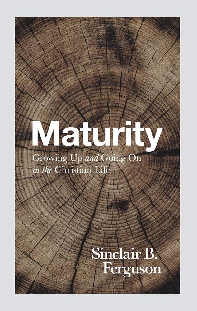 Maturity: Growing Up and Going on in the Christian Life cover image