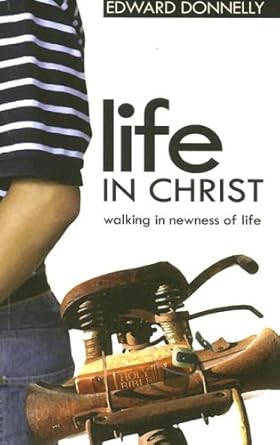 Life in Christ: Walking in Newness of Life cover image