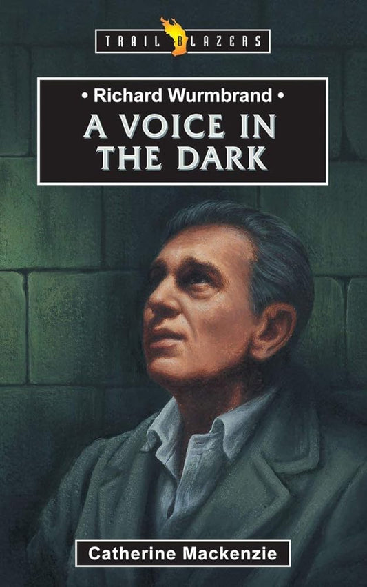 Richard Wurmbrand: A Voice in the Dark (Trail Blazers) cover image