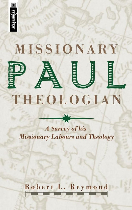 Paul, Missionary Theologian: A Survey of his Missionary Labours and Theology cover image