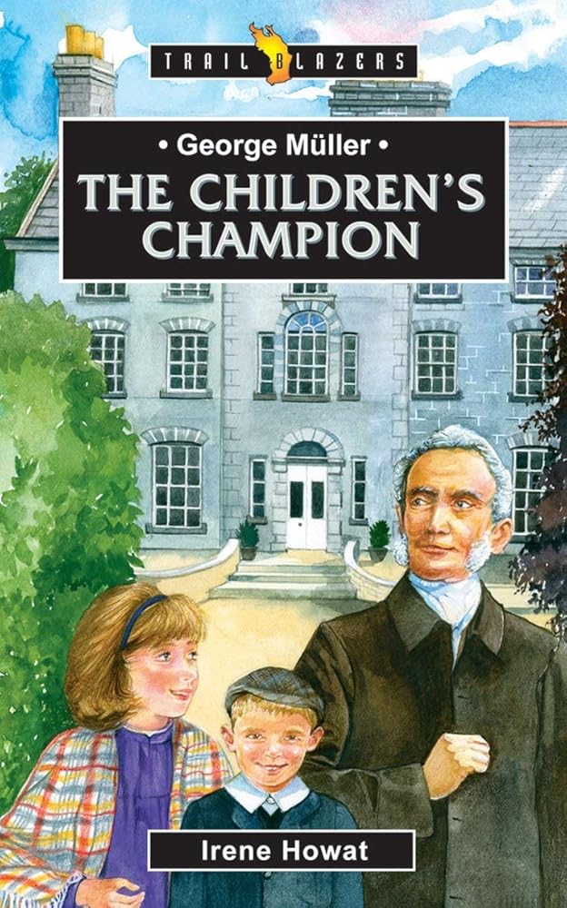 George Müller: The Children’s Champion (Trail Blazers) cover image