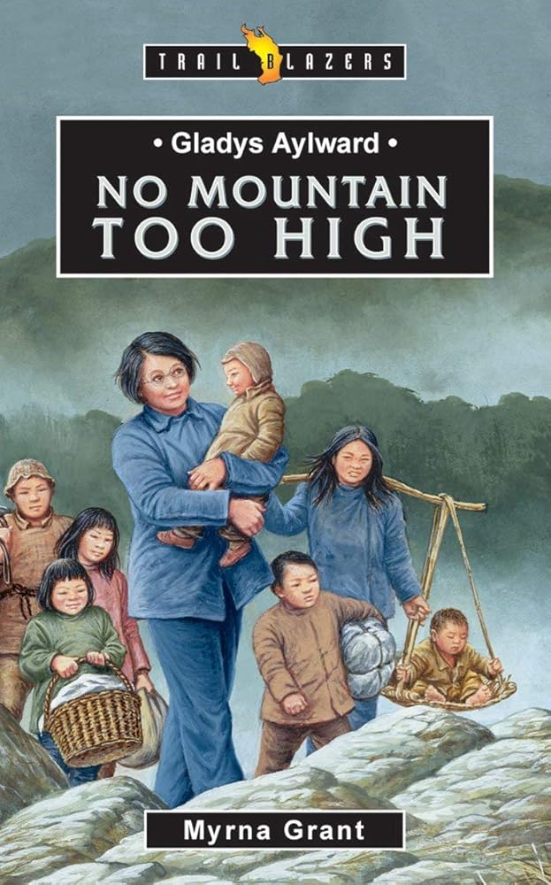 Gladys Aylward: No Mountain Too High (Trail Blazers) cover image