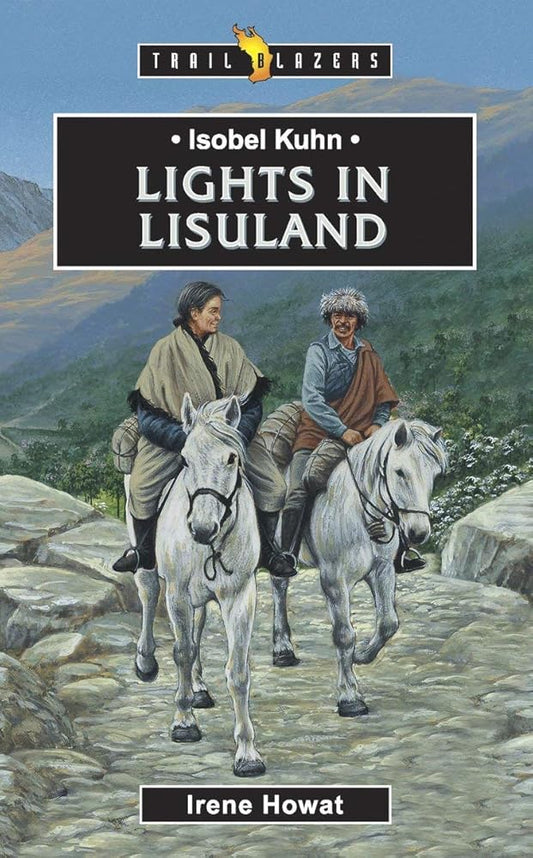 Isobel Kuhn: Lights in Lisuland (Trail Blazers) cover image