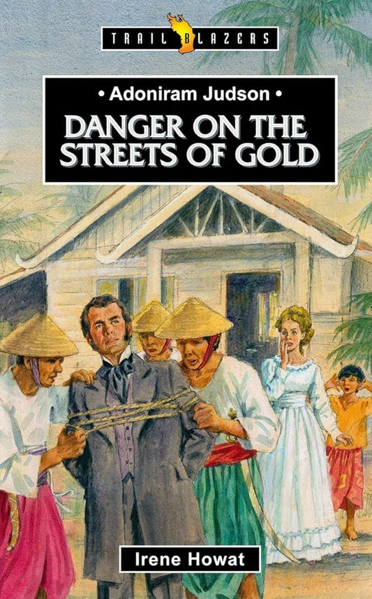 Adoniram Judson: Danger on the Streets of Gold (Trail Blazers) cover image