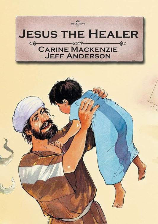 Jesus the Healer (Bible Alive) cover image
