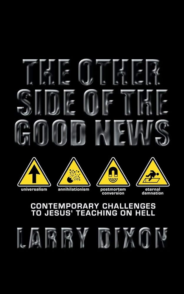 The Other Side of the Good News: Contemporary Challenges to Jesus teaching on hell cover image