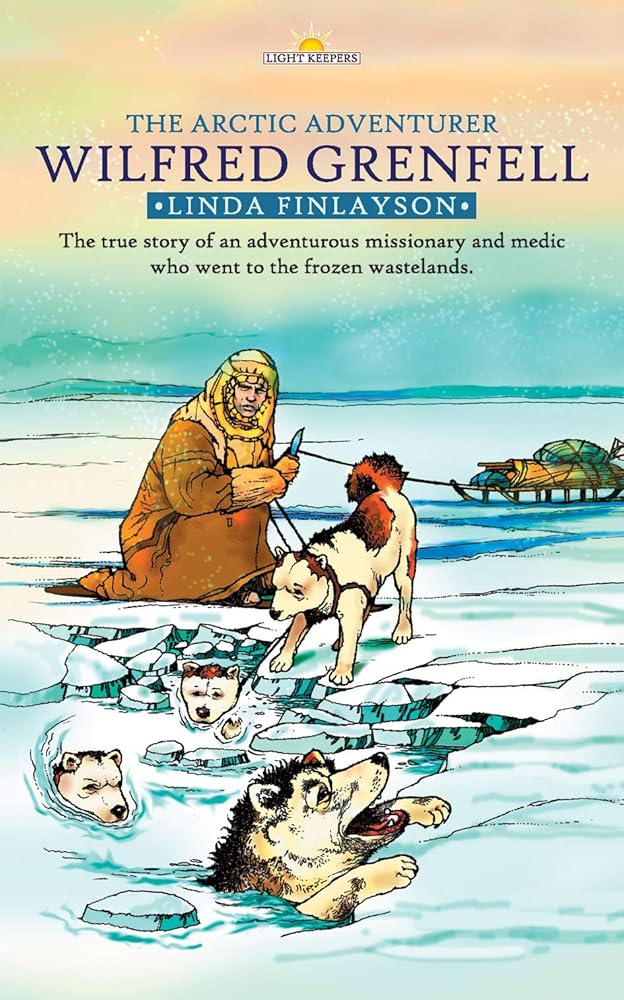 Wilfred Grenfell Arctic Adventurer (Lightkeepers) cover image