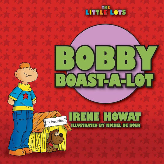 Bobby Boast a Lot (Little Lots) cover image