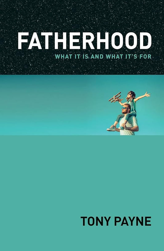 Fatherhood: What it is and What it's for cover image
