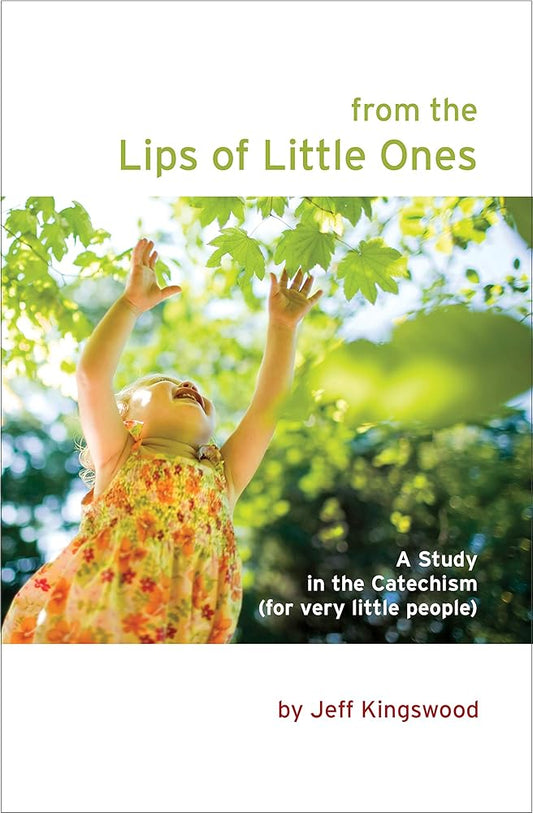 From the Lips of Little Ones: A Study in the Catechism (for Very Little People) cover image