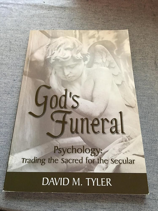 God's Funeral: Psychology: Trading the Sacred for the Secular cover image