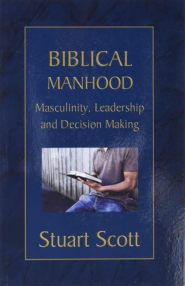 Biblical Manhood: Masculinity, Leadership and Decision Making cover image