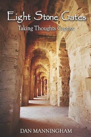 Eight Stone Gates: Taking Thoughts Captive cover image
