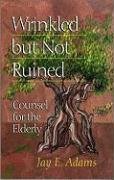 Wrinkled But Not Ruined: Counsel for the Elderly cover image