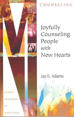 Joyfully Counseling People with New Hearts cover image