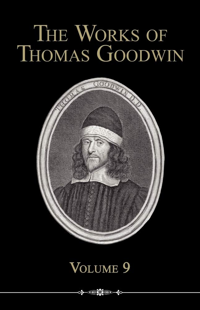 The Works of Thomas Goodwin, Volume 9 cover image
