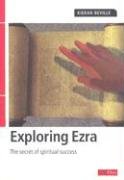 Exploring Ezra: The secret of spiritual success (Exploring the Bible) cover image