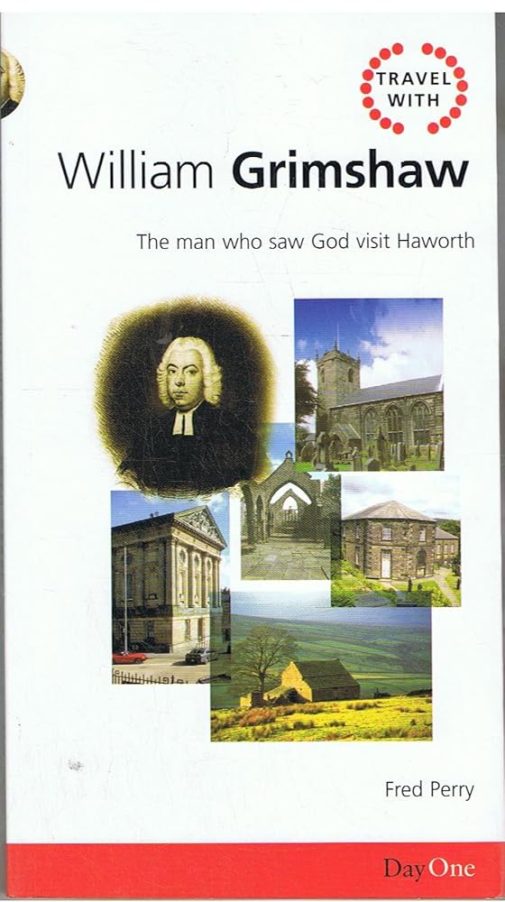 Travel with William Grimshaw: The man who saw God visit Haworth (Day One Travel Guides) cover image
