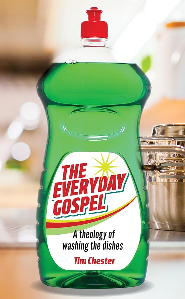 The Everyday Gospel: A theology of washing the dishes cover image