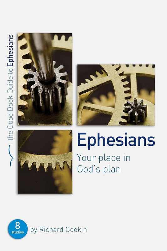 Ephesians: Your Place in God's Plan: 8 Studies for Groups and Individuals (Good Book Guides) cover image