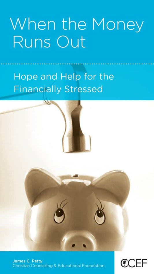 When the Money Runs Out: Hope and Help for the Financially Stressed cover image