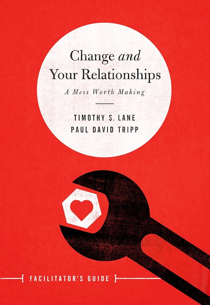 Change and Your Relationships Facilitator's Guide: A Mess Worth Making cover image