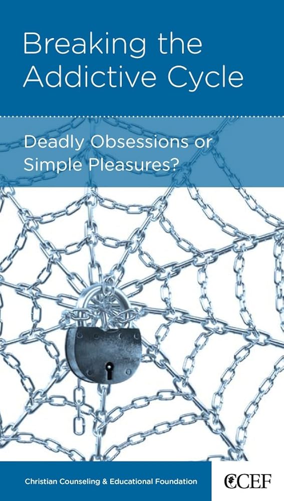 Breaking the Addictive Cycle: Deadly Obsessions or Simple Pleasures cover image