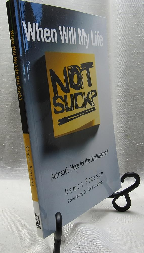 When Will My Life Not Suck? Authentic Hope for the Disillusioned cover image