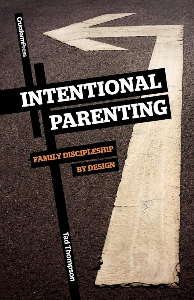 Intentional Parenting: Family Discipleship by Design cover image