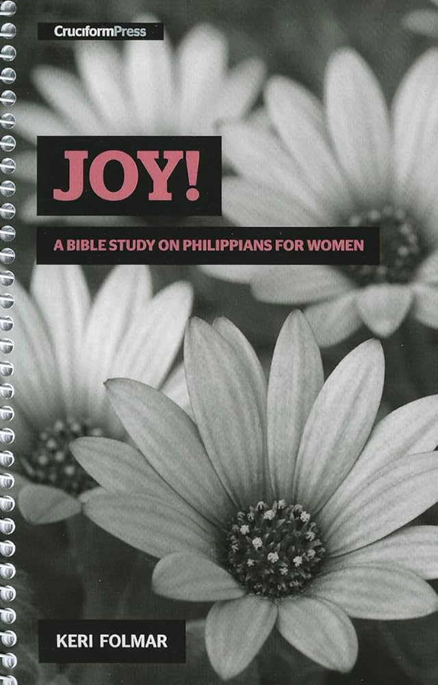 Joy!: A Bible Study on Philippians for Women (Delighting in the Word) cover image