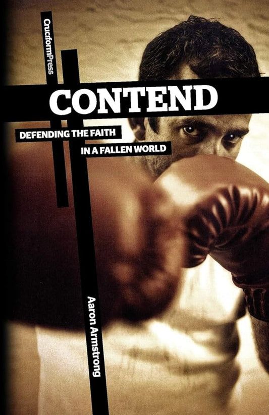 Contend: Defending the Faith in a Fallen World cover image