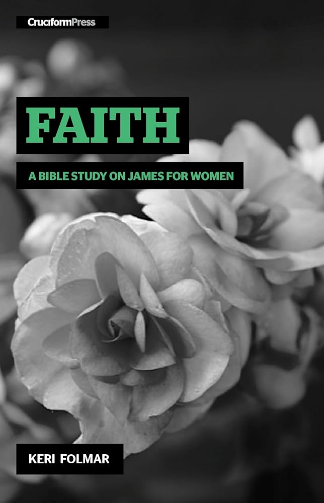 Faith: A Bible Study on James for Women (Delighting in the Word) cover image