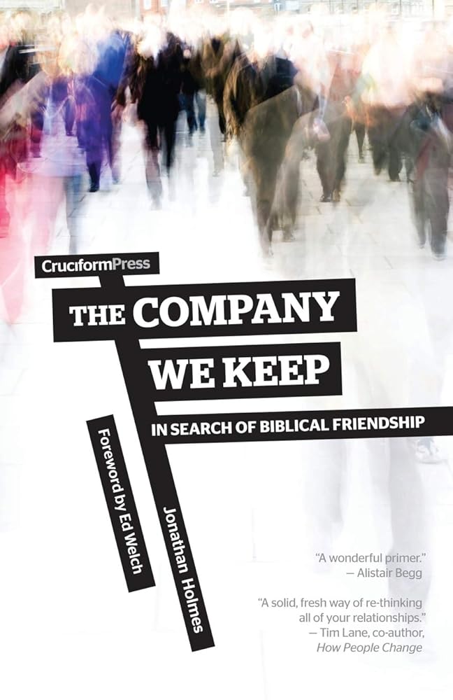 The Company We Keep: In Search of Biblical Friendship cover image