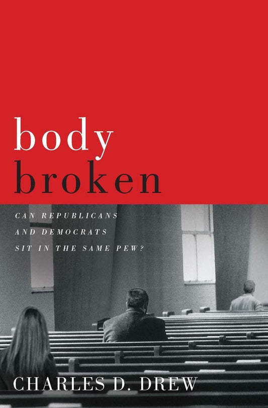 Body Broken: Can Republicans and Democrats Sit in the Same Pew cover image